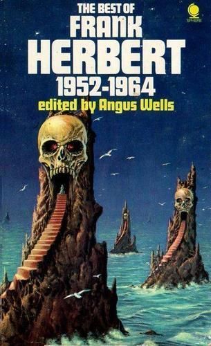 Unknown artist (Bruce Pennington?), The Best of Frank Herbert, 1952-1964, edited by Angus Wells, Sphere Books (UK),1976.