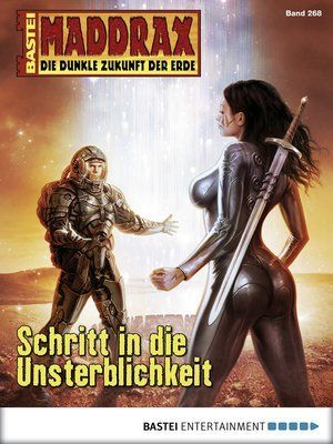 Maddrax 268: Step into Immortality by Jo Zybell, 2010-04-27. Cover by Koveck.