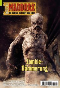 Maddrax 547, Zombie Twilight by Christian Schwarz, 2021-01-05. Cover by Unholy Vault Designs.