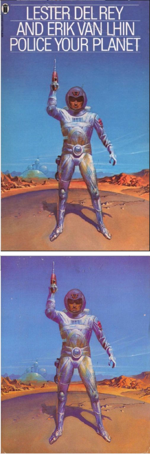 BRUCE PENNINGTON - Police Your Planet by Lester del Rey & Erik Van Lhin - 1978 New English Library - cover by isfdb