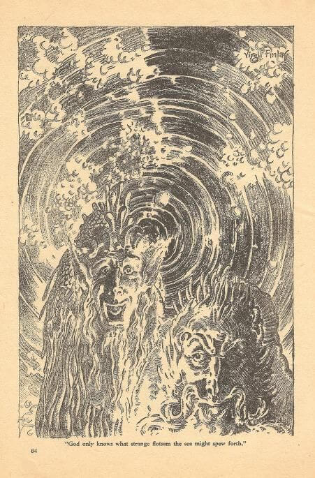 Virgil Finlay for Weird Tales 's visual Art Virgil Finlay, Spawn of the Maelstrom by August W. Derleth and Mark Schorer, Weird Tales 39-09, p.84.