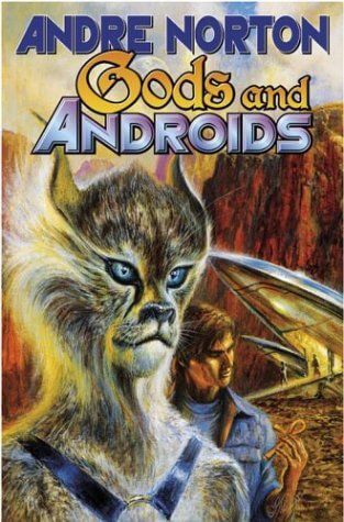 Bob Eggleton's visual Art Bob Eggleton, Gods and Androids by Andre Norton 2004, consists of 2 Psychokrat novels: Android at Arms (1971) and Wraiths of Time (1976).