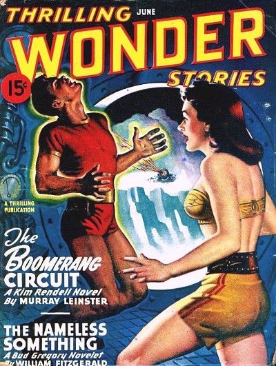 Thrilling Wonder Stories Covers Art Earle Bergey, TWS 47-06, illustrating The Boomerang Circuit. Murray Leinster and Wm. FitzGerald were one and the same person, William FitzGerald Jenkins.