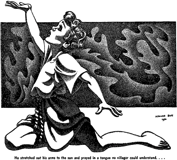 Hannes Bok's Covers Art Hannes Bok, The Cats of Ulthar by H.P. Lovecraft, Fantastic Novels 51-01,  P.115. Caption: He (sic) stretched out his arms to the sun and prayed in a language no one in the village could understand.