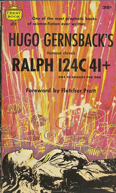 Richard M. Powers's Covers Art Hugo Gernsback - Ralph 124C 41+ (Crest s226) on Flickr.Via Flickr:  Gernsback, Hugo  Ralph 124C 41+:One To Forsee For One  1958  Crest S226  Cover by Richard Powers