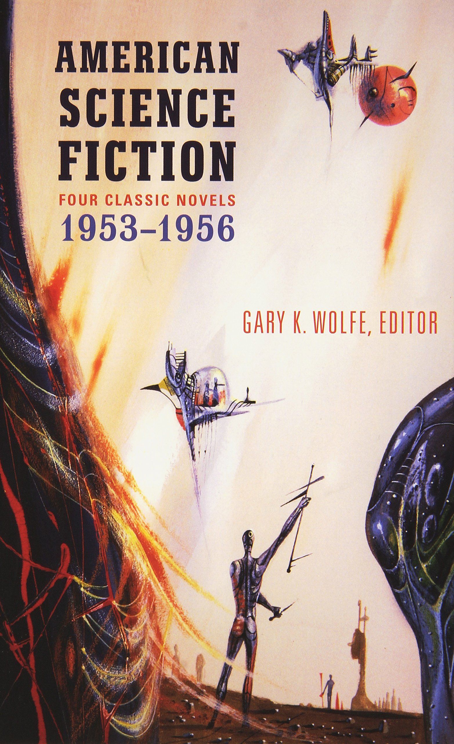 Richard M. Powers's Covers Art Richard Powers, American SF: Four Classic Novels 1953-1956, edited by Gary K. Wolfe 2012. Contains The Space Merchants by Frederik Pohl and C.M. Kornbluth (1953), More than Human by Theodore Sturgeon (1953), The Long Tomorrow by Leigh Brackett (1955), and The Shrinking Man by Richard Matheson (1956).