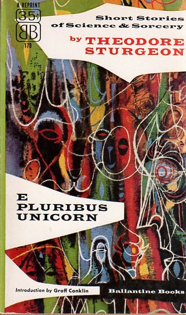 Richard M. Powers's Covers Art Richard Powers, E Pluribus Unicorn, a collection of 13 stories by Theodore Sturgeon, 1956.