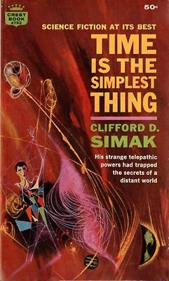 Richard M. Powers's Covers Art Richard Powers, Time Is the Simplest Thing (1961) by Clifford D. Simak, 1964 cover.