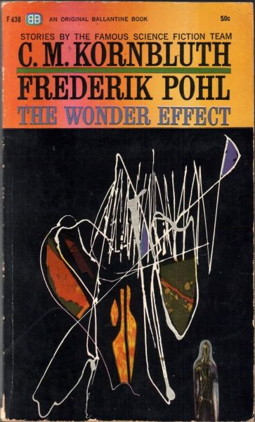 Richard M. Powers's Covers Art Richard Powers, The Wonder Effect by C. M. Kornbluth & Frederik Pohl 1962 Catalog Ballantine Books