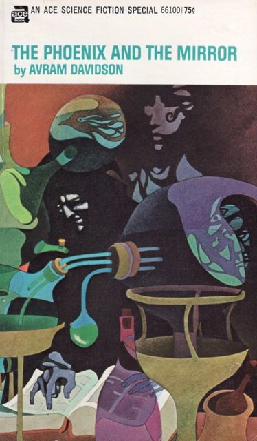Leo and Diane Dillon's Covers Art Avram Davidson: The Phoenix and the Mirror, or, The Enigmatic Speculum (1969), cover art: Diane and Leo Dillon.