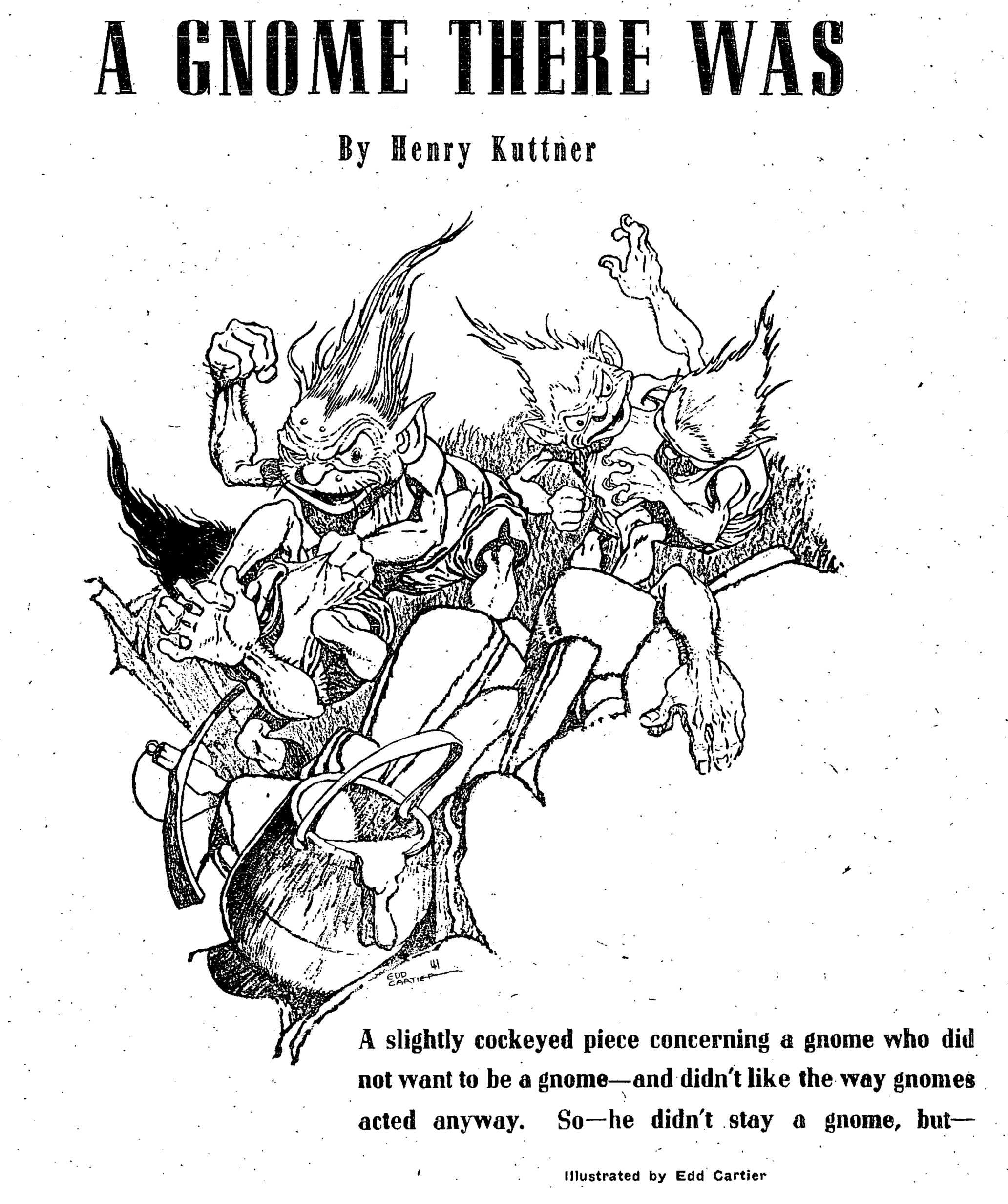 Edd Cartier's Covers Art Edd Cartier, A Gnome There Was by Henry Kuttner,  Unknown 41-10, p.108.