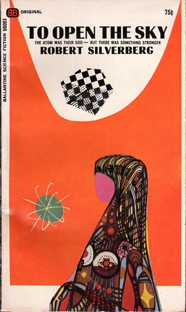 Richard M. Powers's Covers Art Richard Powers, To Open the Sky by Robert Silverberg 1967.